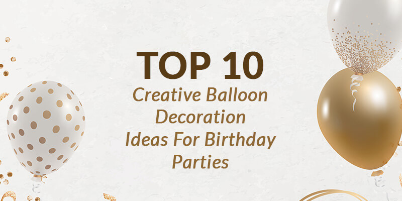 Las 10 mejores ideas creativas de decoración con globos para fiestas de cumpleaños